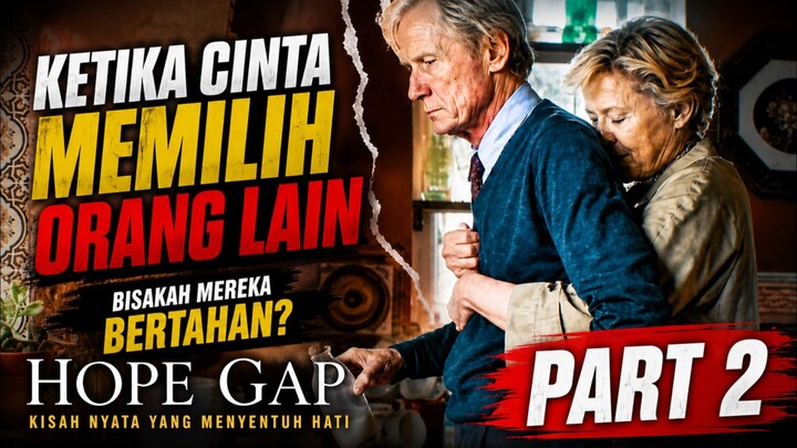 KETIKA CINTA MEMILIH JALAN YANG LAIN. Part 2. Alur cerita HOPE GAP.
