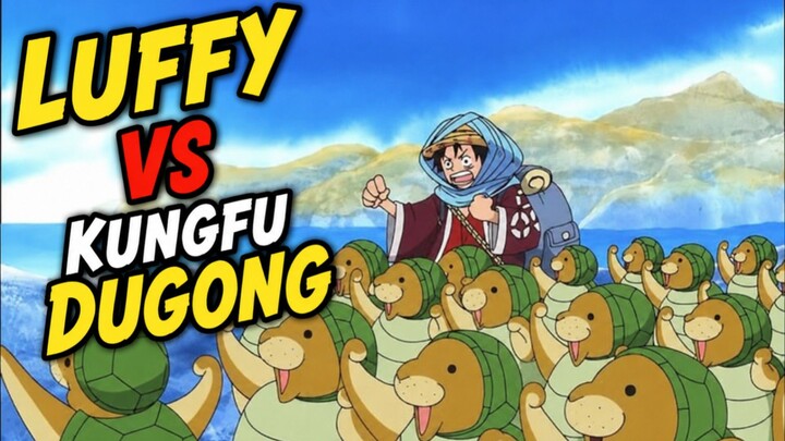 Pertemuan Luffy dan Kungfu Dugong di Alabastaa!!