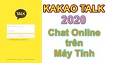 KAKAO TALK 2021 Hướng dẫn tải và cài đặt Kakao Talk Chat Online Trên Máy Tính | Cài đặt KakaoTalk