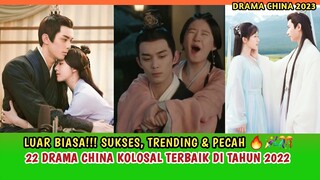 TOP 22 DRAMA CHINA KOLOSAL TERBAIK SAAT INI | #RECAP2022