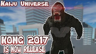 THE KONG 2017 IN KAIJU UNIVERSE! || Kaiju Universe