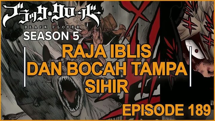 Black Clover： Season 5 - Episode 189 ( BAHASA INDONESIA ) Kekalahan Iblis lucifero