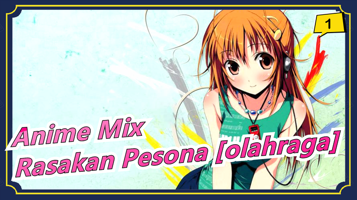 Anime Mix|Rasakan Pesona [olahraga]_1