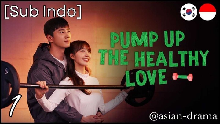 Pump Up the Healthy Love (2025) – Eps. 01 [Sub Indo]