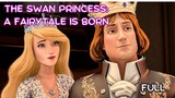 Swan Princess Far Longer Than Forever|Full movie