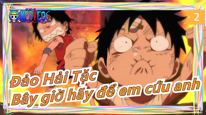 [Đảo Hải Tặc] "Lúc trước luôn là anh cứu em, bây giờ hãy để em cứu anh!"_2