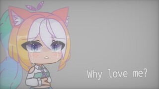 Why love me ||Gacha Meme || Live2D x Gacha