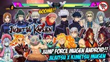 UPDATED!! Game Jujutsu Kaisen Vs Demon Slayer: Kimetsu No Yaiba Mugen Android!! 600MB No Exagear