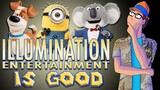 Why Illumination Entertainment is GOOD