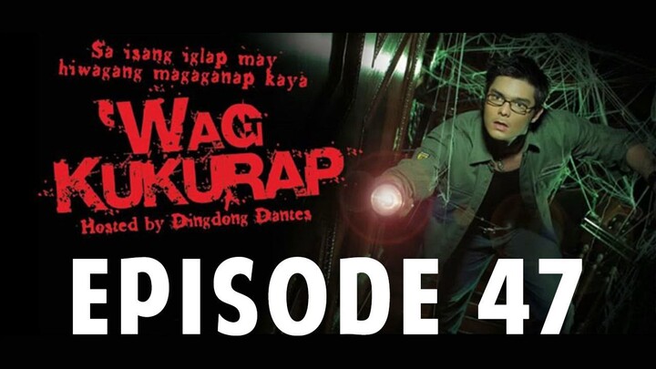 'Wag Kukurap Episode 47