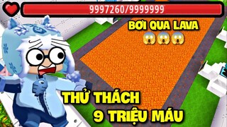 MEOWPEO CÓ 9999999 MÁU THỬ THÁCH BƠI QUA BỂ BƠI LAVA 1000 ĐỘ SIÊU NÓNG TRONG MINI WORLD MINI GAME