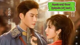 Mini Drama Roses and Guns S1 Episode 18 ( End )