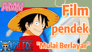 [One Piece] AMV | Film pendek "Mulai Berlayar"