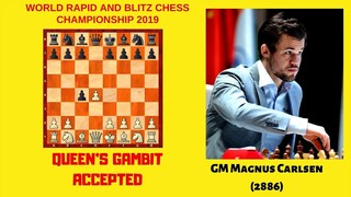 MAGNUS CARLSEN PINAKITA KUNG PANO PISAKIN ANG QUEEN'S GAMBIT ACCEPTED! WORLD RAPID CHAMPIONSHIP 2019