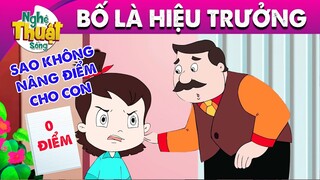 BỐ LÀ HIỆU TRƯỞNG - PHIM HOẠT HÌNH - KHOẢNH KHẮC KỲ DIỆU - QUÀ TẶNG CUỘC SỐNG - TRUYỆN CỔ TÍCH