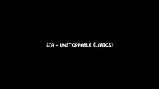 Sia - Unstoppable (lyrics)