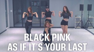 【MTY舞蹈室】BLACKPINK - AS IF IT’S YOUR LAST【镜面】【舞蹈翻跳】