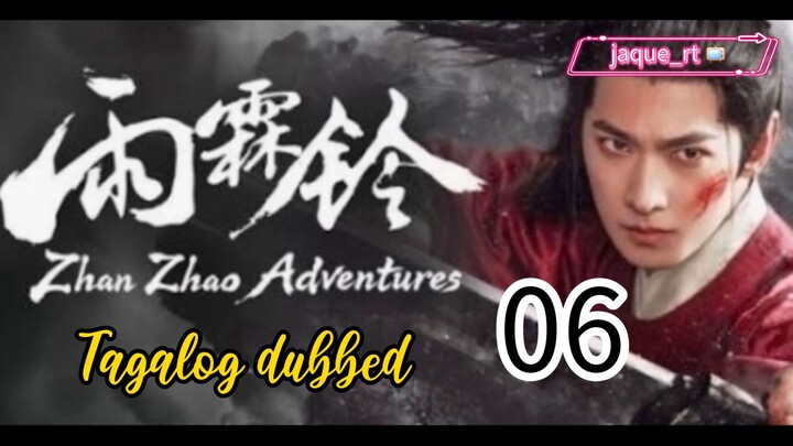 Title: ZHAN ZHAO ADVENTURE | Cdrama | TAGALOG DUBBED| Episode 06