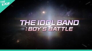 [SPOT] 글로벌 아이돌 밴드 멤버 2차 모집 | THE IDOL BAND : BOY'S BATTLE