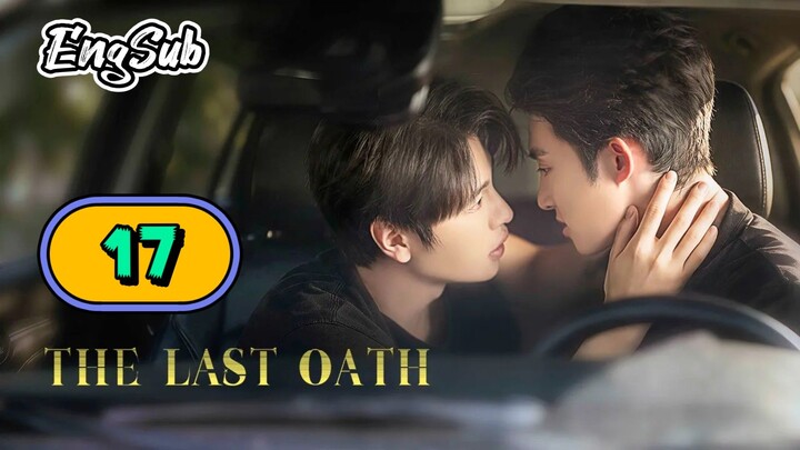 [UNCUT] THE LAST OATH | EPISODE 17