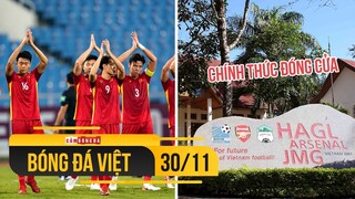 Bóng đá Việt Nam 30/11 | Việt Nam chốt 30 cầu thủ dự AFF Cup; Học viện HAGL–JMG chính thức đóng cửa