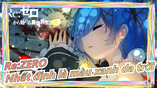 [Re: Zero] Nếu tình yêu chân thành có màu sắc, vậy nhất định là màu xanh da trời!