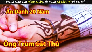 Vô Tình Phát Hiện Bí Mật Động Trời Bệnh Nhân Của Mình Là Xát Thủ Ẩn Danh 20 Năm