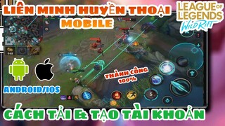 LOL MOBILE | HƯỚNG DẪN TẢI & TẠO TÀI KHOẢN CHO ANDROID/IOS - LIÊN MINH HUYỀN THOẠI MOBILE