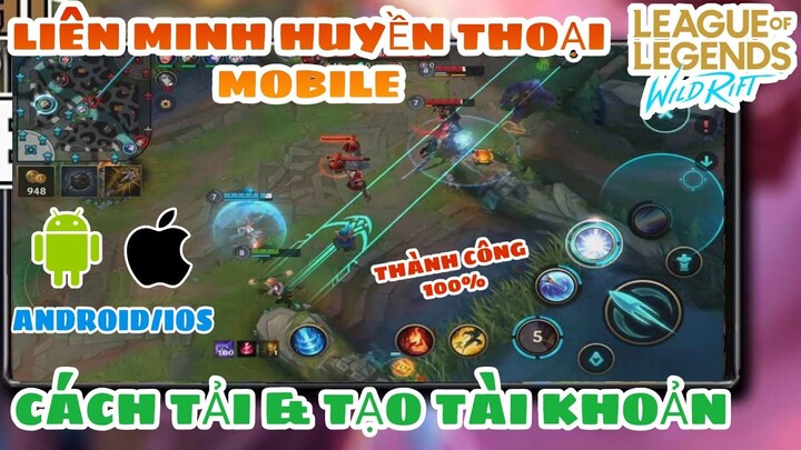 LOL MOBILE | HƯỚNG DẪN TẢI & TẠO TÀI KHOẢN CHO ANDROID/IOS - LIÊN MINH HUYỀN THOẠI MOBILE