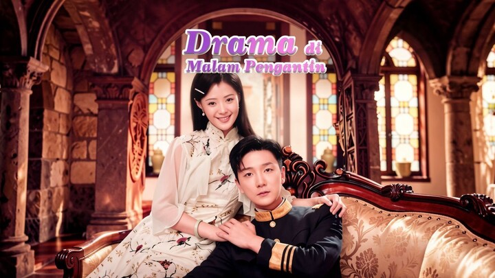 Drama di Malam Pengantin Full Bahasa Indonesia (MELO)