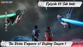 [ EPISODE 03 ] The Divine Emperor of Destiny - 1080p Super Duper HD Sub Indo