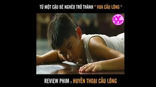 Review Phim | Huyền Thoại Cầu Lông - Từ cậu bé nghèo thành lại trở thành Vua Cầu Lông ?