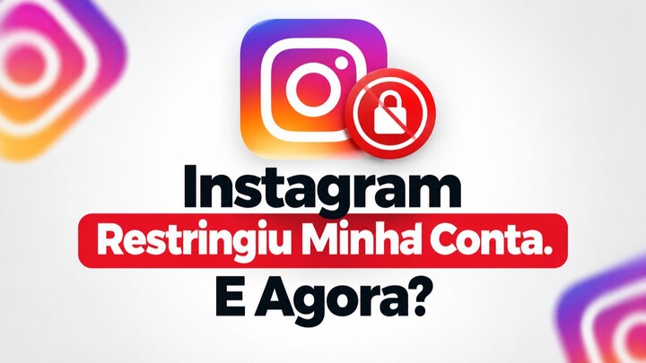 Minha Conta do Instagram Foi Restringida: E Agora? Saiba o Que Fazer