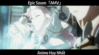 Epic Seven「AMV」Hay Nhất