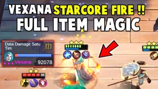 VEXANA STARCORE FIRE FULL ITEM MAGIC !! SAKIT BANGET COYY - COMBO MAGIC CHESS MOBILE LEGENDS