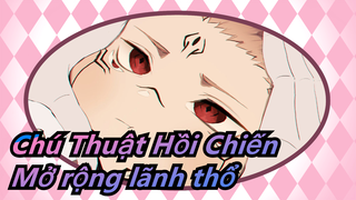 Chú Thuật Hồi Chiến -Đây là mở rộng lãnh thổ!