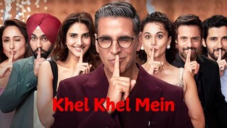 Khel Khel Mein (Akshay Kumar Ammy Virk Taapsee Pannu)