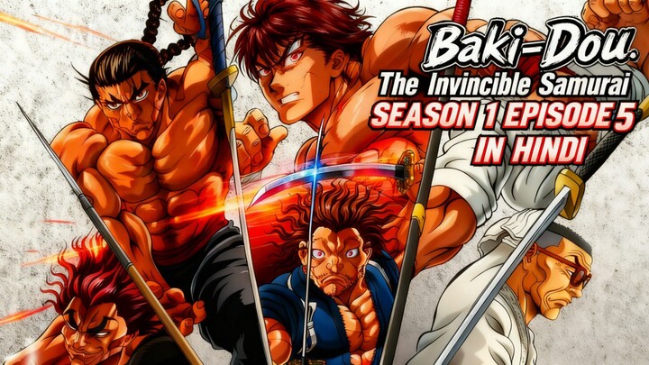 Baki-Dou: The Invincible Samurai SEASON 1 EPISODE 5 IN HINDI