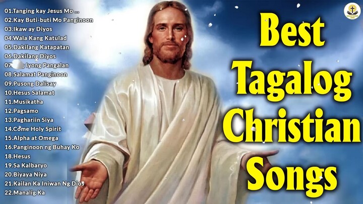 Best Tagalog Christian Songs With Lyrics  Best Christian Gospel Songs Of All Tim