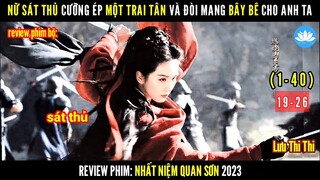 [Review Phim Bộ] Hành Trình Đi Tìm Nhân Sinh Quan Của Nữ Sát Thủ | Nhất Niệm Quan Sơn | Tập 19-26