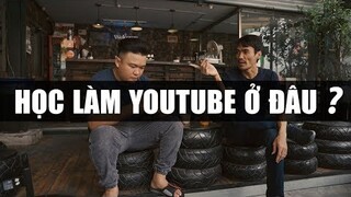 Khóa Học Làm Video Youtube Dành Cho Người Mới Bắt Đầu | Học Làm Youtube Chuẩn Ở Đâu ?