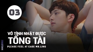 Tập 3| Vô Tình Nhặt Được Tổng Tài - Please Feel at Ease Mr. Ling (Triệu Lộ Tư, Lưu Đặc,...).