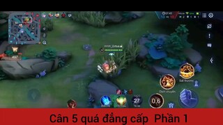 Cân 5 quá đẳng cấp #1