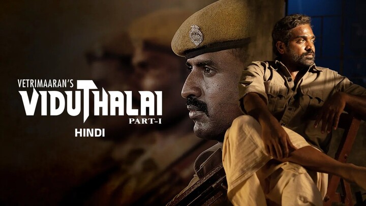 Viduthalai Part-1 (2023) | Hindi Dubbed | Vijay Sethupathi | Soori | Bhavani Sre | Surya | Tamizh |