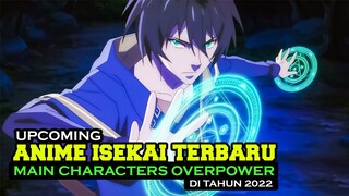 UPCOMING !!! 12 ANIME ISEKAI TERBARU MC OP YANG AKAN RILIS TAHUN 2022 !!!