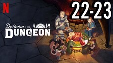 Delicious in Dungeon Episode 22-23