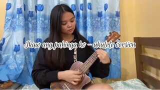 Ikaw ang pahinga ko - Ukulele version