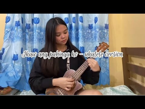 Ikaw ang pahinga ko - Ukulele version