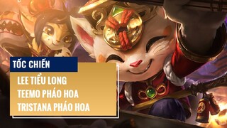 Tốc Chiến: Tristana Pháo Hoa, Teemo Pháo Hoa, Lee Tiểu Long