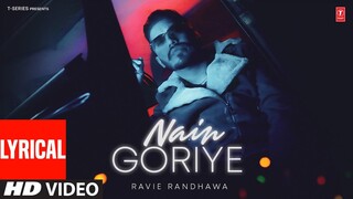 NAIN GORIYE (Full Video) With Lyrics | Ravie Randhawa | Latest Punjabi Songs 2024 | T-Series